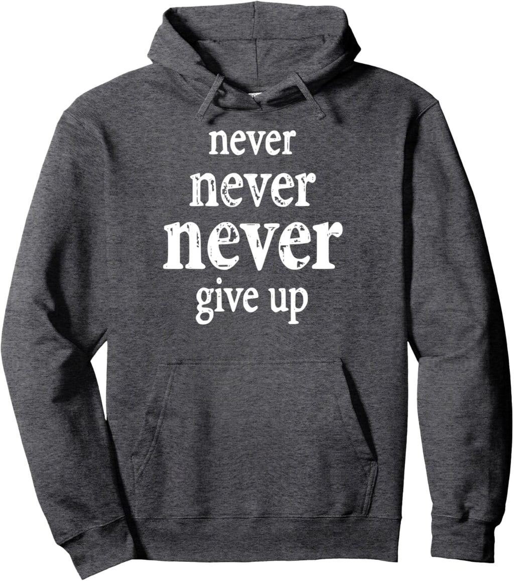 never never never give up - Easy Going Fashion Pullover Hoodie, black