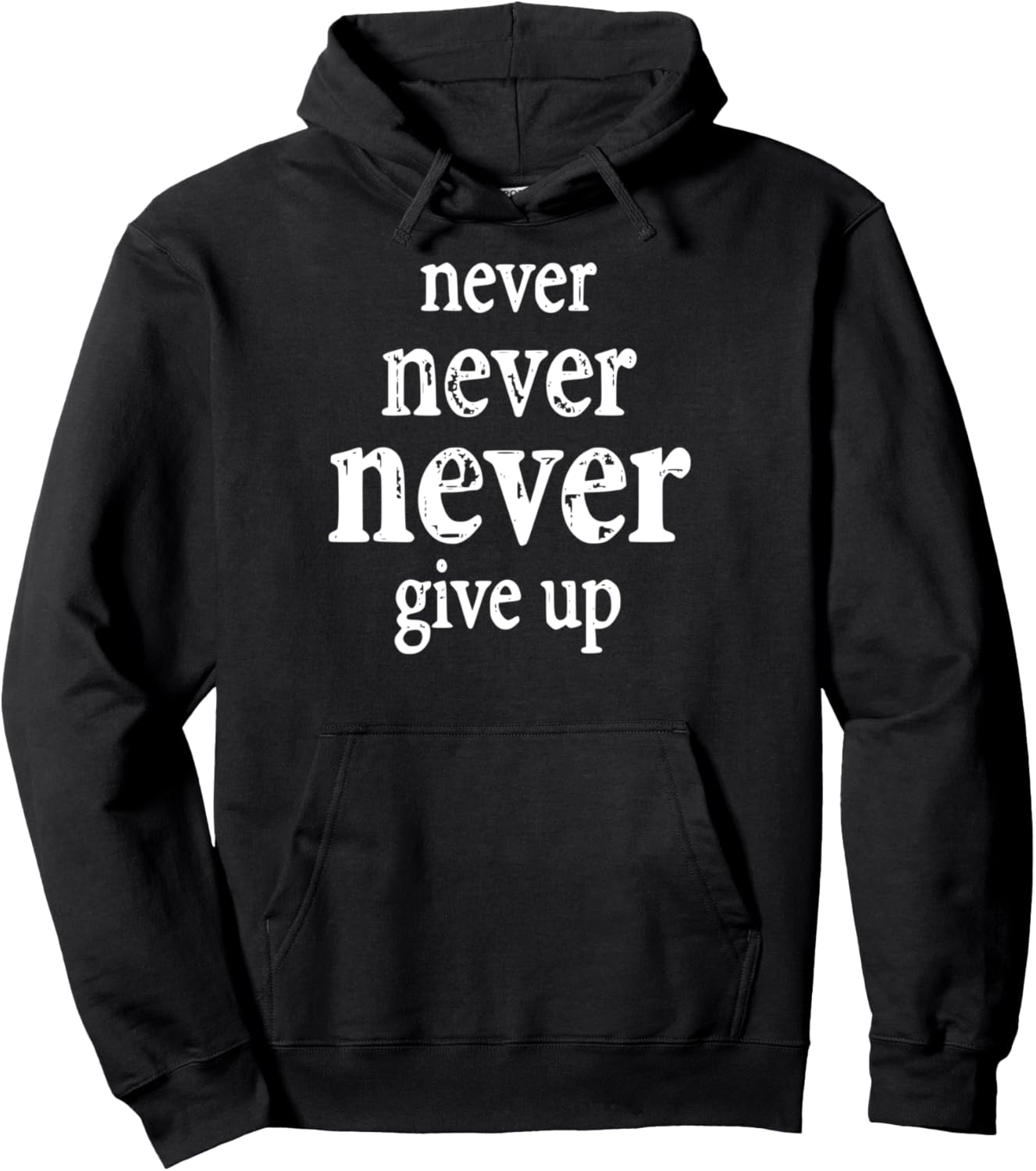 never never never give up - Easy Going Fashion Pullover Hoodie, black